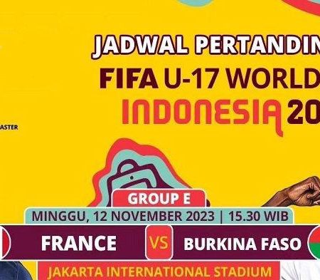 KUBET: Prediksi Piala Dunia U-17: Prancis vs Burkina Faso 12 November 2023