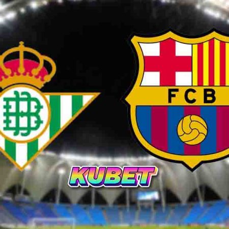 KUBET: Prediksi Skor Real Betis vs Barcelona, 22 Januari 2024